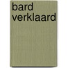 BARD verklaard door P.M.G.F. Brok