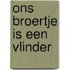 Ons broertje is een vlinder door Josephine Dommisse-Bruijn