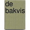 De bakvis by Nadia De Vries
