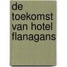 De toekomst van Hotel Flanagans door Asa Hellberg