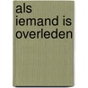 Als iemand is overleden by Simone Beijer