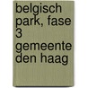 Belgisch Park, fase 3 Gemeente Den Haag door E.C. Rieffe