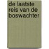 De laatste reis van de Boswachter