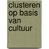 Clusteren op basis van cultuur