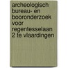 Archeologisch bureau- en booronderzoek voor Regentesselaan 2 te Vlaardingen by K.A. Hebinck