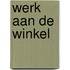 Werk aan de winkel