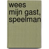 Wees mijn gast, speelman by Leni Saris