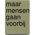 Maar mensen gaan voorbij