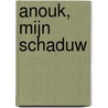 Anouk, mijn schaduw by Leni Saris