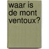 Waar is de Mont Ventoux?