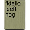 Fidelio leeft nog door Jonathan van het Reve