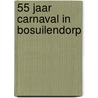 55 jaar Carnaval in Bosuilendorp door Wim Venneman