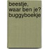 Beestje, waar ben je? buggyboekje