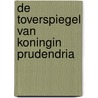 De toverspiegel van koningin Prudendria by Susannah Stracer