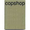 COPSHOP by Unknown