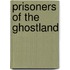 PRISONERS OF THE GHOSTLAND