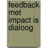 Feedback met impact is dialoog door Mien Segers