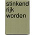 Stinkend rijk worden