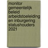 Monitor gemeentelijk beleid arbeidstoeleiding en inburgering statushouders 2021 by M. De Gruijter