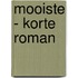 Mooiste - Korte roman