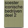 Soester Iconische Bedrijven deel 2 door Peter Beijer