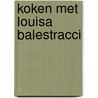 Koken met Louisa Balestracci door Louisa Balestracci