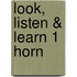 Look, Listen & Learn 1 Horn