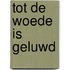 Tot de woede is geluwd