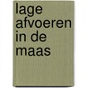 Lage afvoeren in de Maas by N. Kramer
