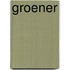 GROENER