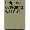 HELP, de overgang, wat nu? door Lauda Verburg