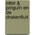 Otter & Pinguïn en de drakenfluit