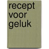 Recept voor geluk door Jasmin Hajro