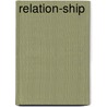 Relation-Ship door Mark Breijer