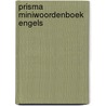Prisma miniwoordenboek Engels door Prisma Redactie