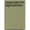 Opgavegericht tegenwerken door Wiljan Hendrikx
