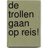 De trollen gaan op reis!