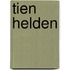 Tien Helden