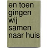 En toen gingen wij samen naar huis by Unknown