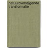 Natuuroverstijgende transformatie by Hans den Haan
