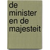 De minister en de majesteit by Tobias van Gent