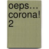 Oeps… Corona! 2 by Treeske Blase