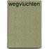 Wegvluchten
