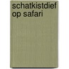 Schatkistdief op safari door D.R. Aakenboom