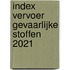 Index vervoer gevaarlijke stoffen 2021