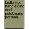 Fastbreak 4 Handleiding (incl. Pelckmans Portaal) door Onbekend