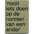 ‘Nooit iets doen op de normen van een ander’