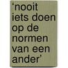 ‘Nooit iets doen op de normen van een ander’ by Mik Schots