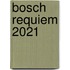 Bosch Requiem 2021