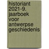 HistoriANT 2021-9. Jaarboek voor Antwerpse geschiedenis door Genootschap Voor Antwerpse Geschiedenis